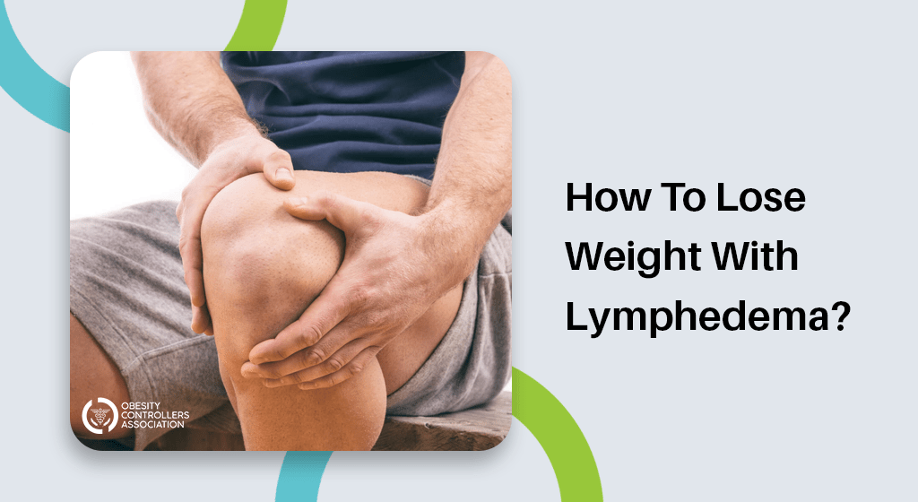 How To Lose Weight With Lymphedema