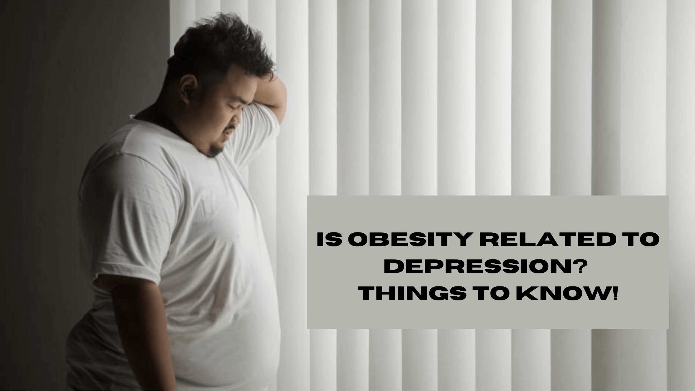 Is Obesity Related To Depression Things To Know!