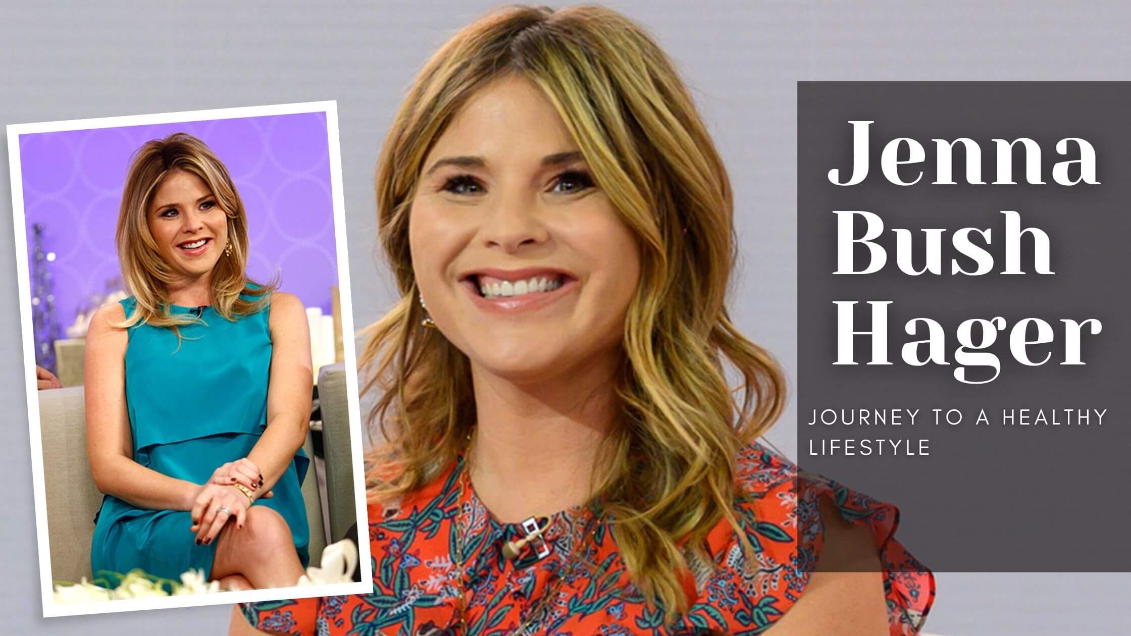 The Journey of Jenna Bush Hager to a Healthier Lifestyle