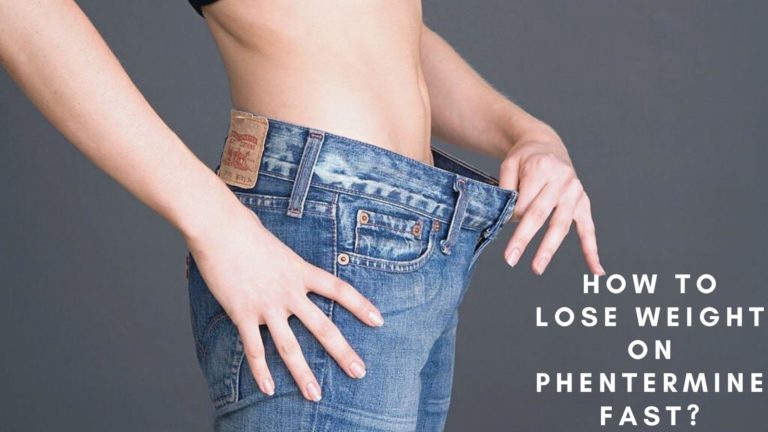 How To Lose Weight On Phentermine Fast?