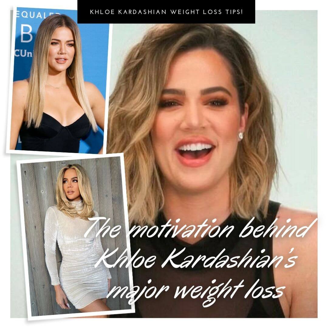 Khloe Kardashian Weight Loss motivation