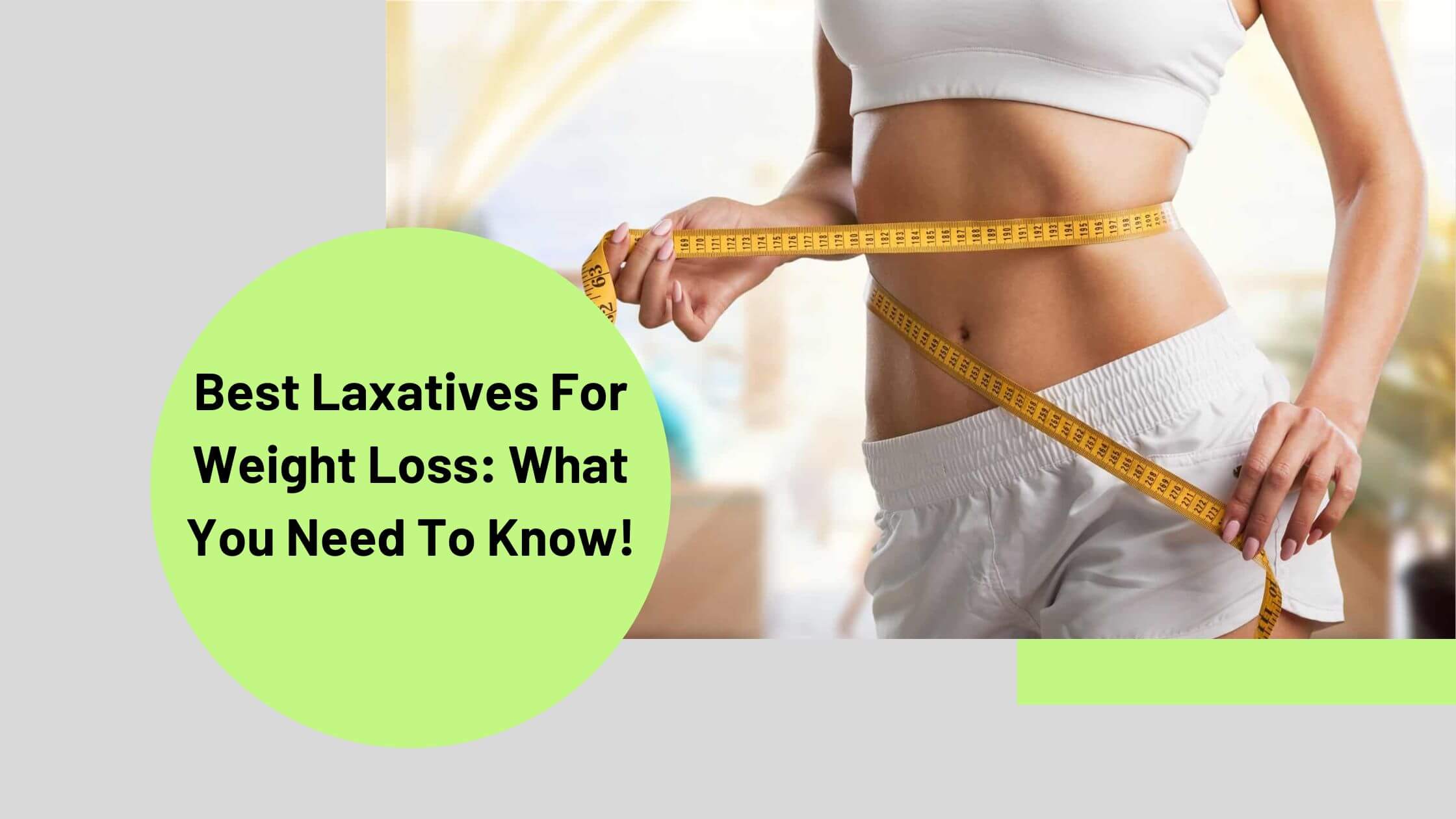 Best Laxatives For Weight Loss