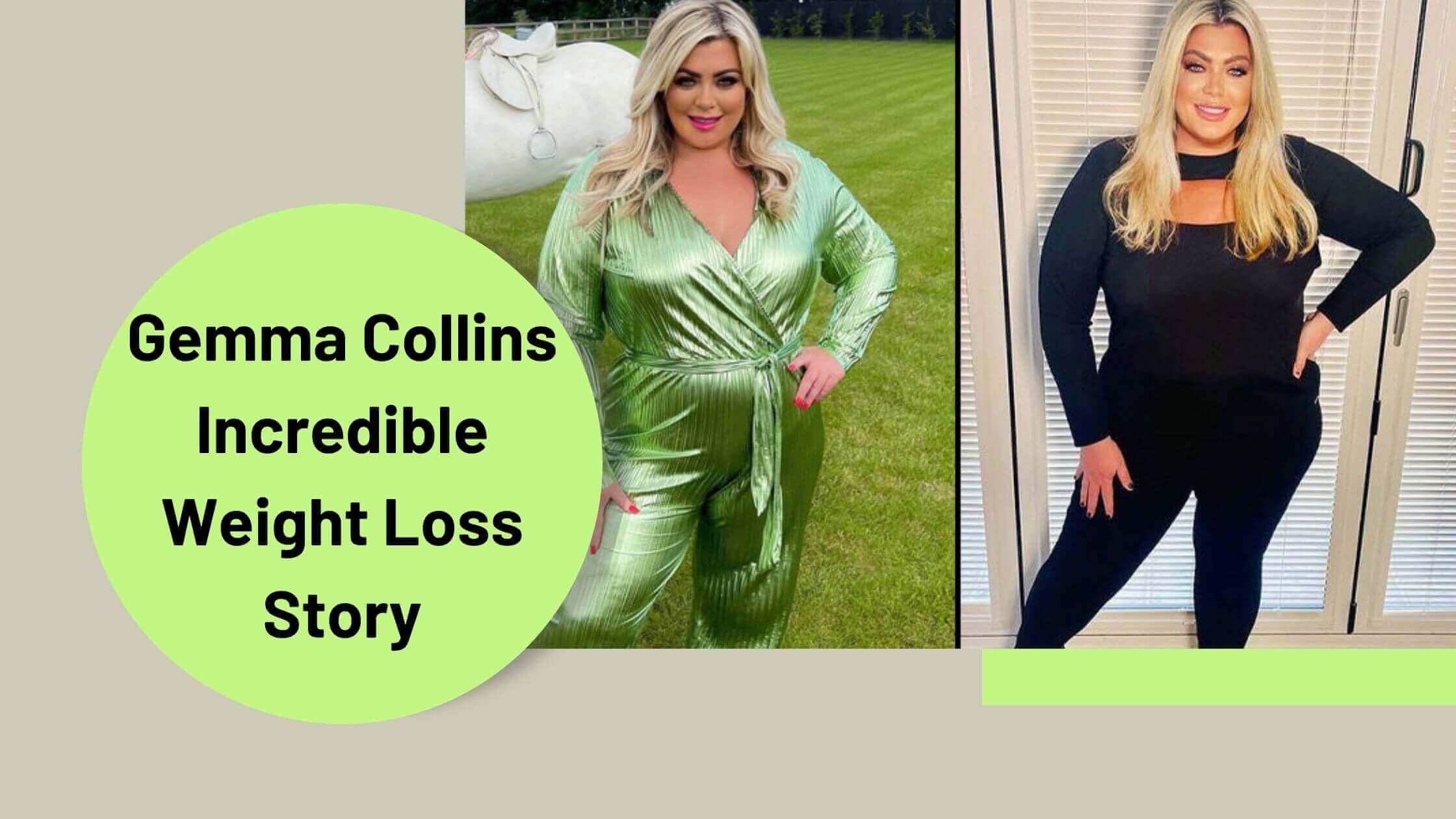 Gemma Collins Incredible Weight Loss Story
