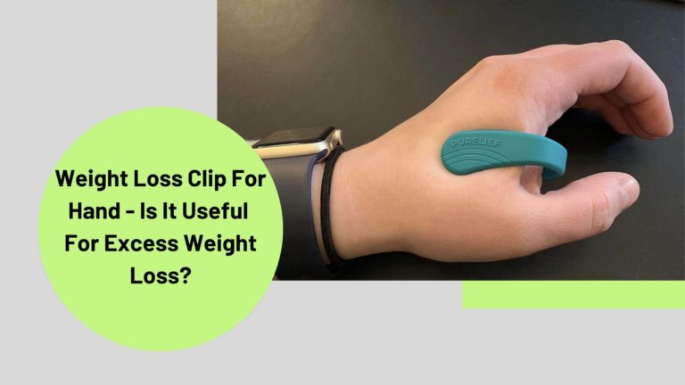 Weight Loss Clip For Hand – Is It Useful For Excess Weight Loss?