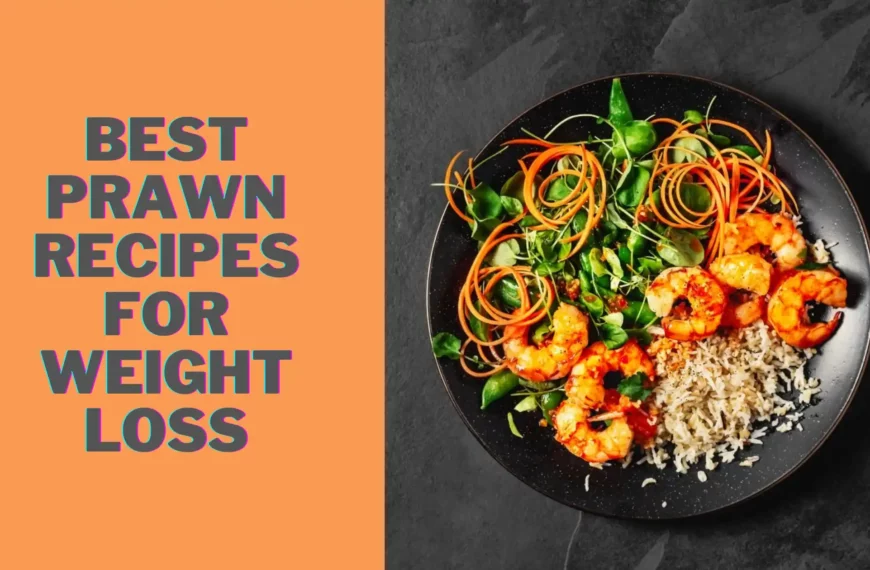 Best Prawn Recipes For Weight Loss