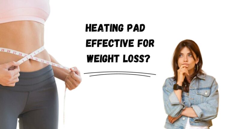 Is Putting A Heating Pad On Your Stomach Effective For Weight Loss?
