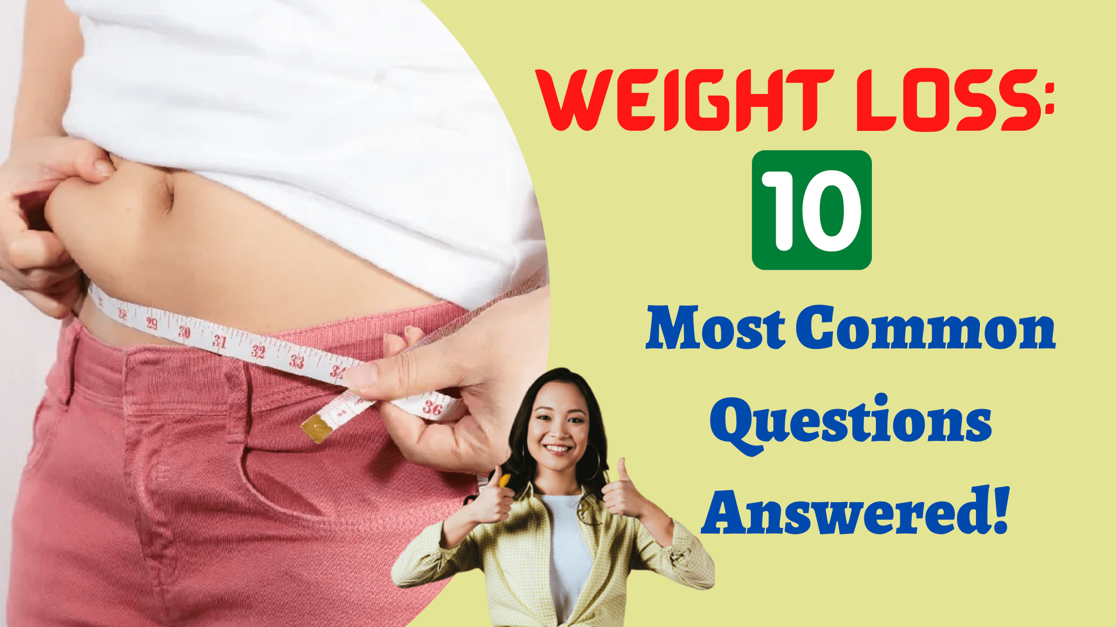 Weight Loss 10 Most Common Questions Answered!