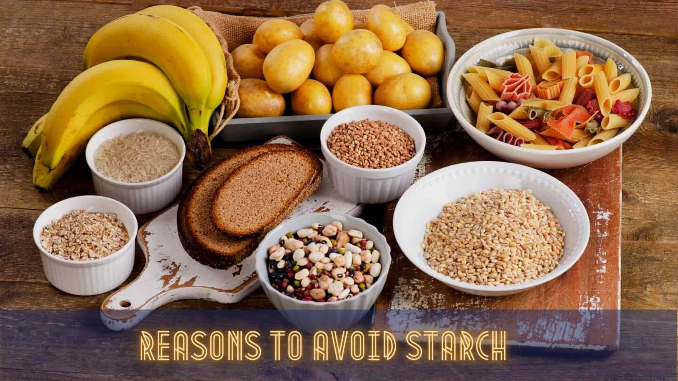 reasons to avoid starch