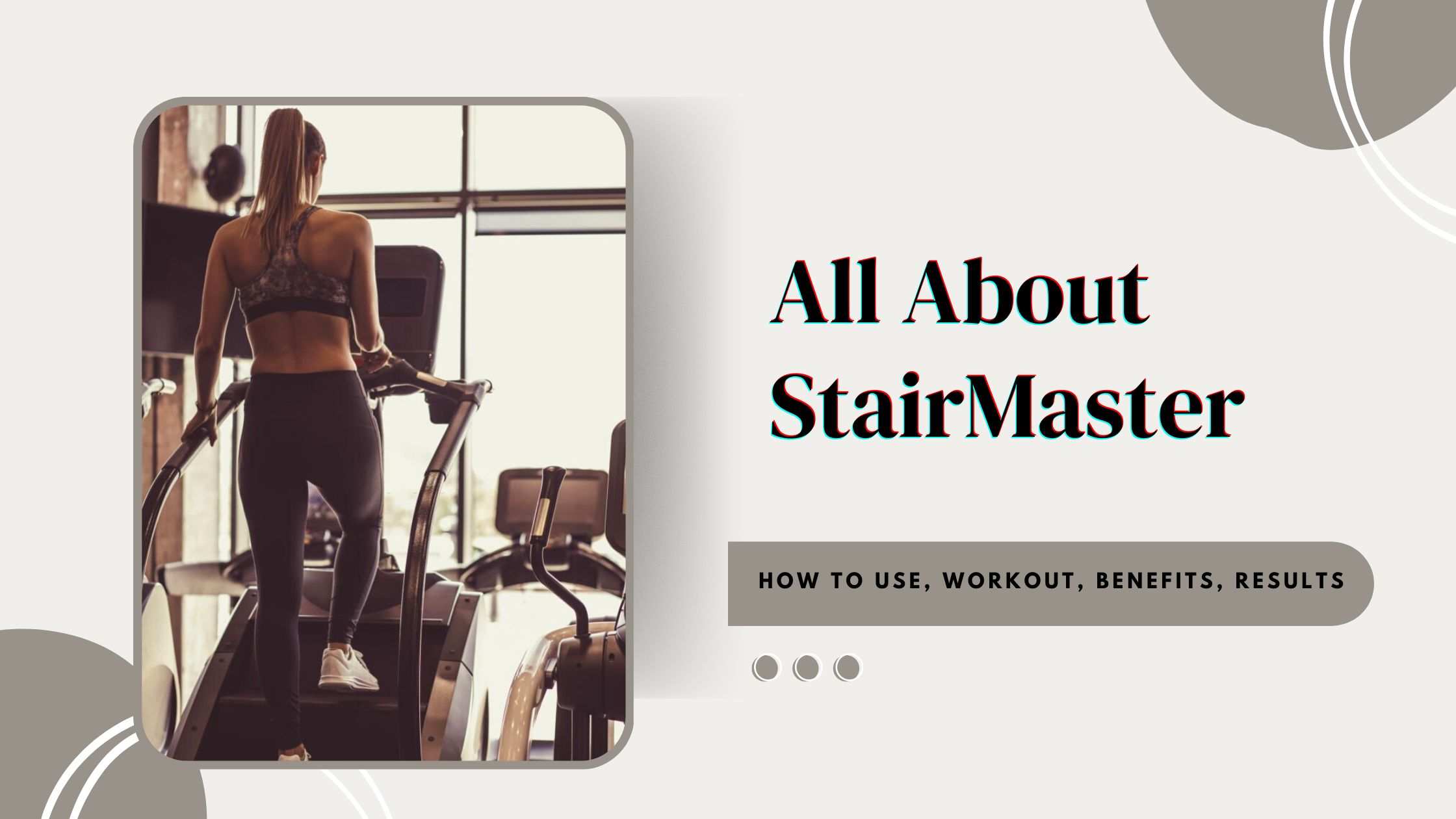 All About StairMaster - How to use, Workout, Benefits, Results