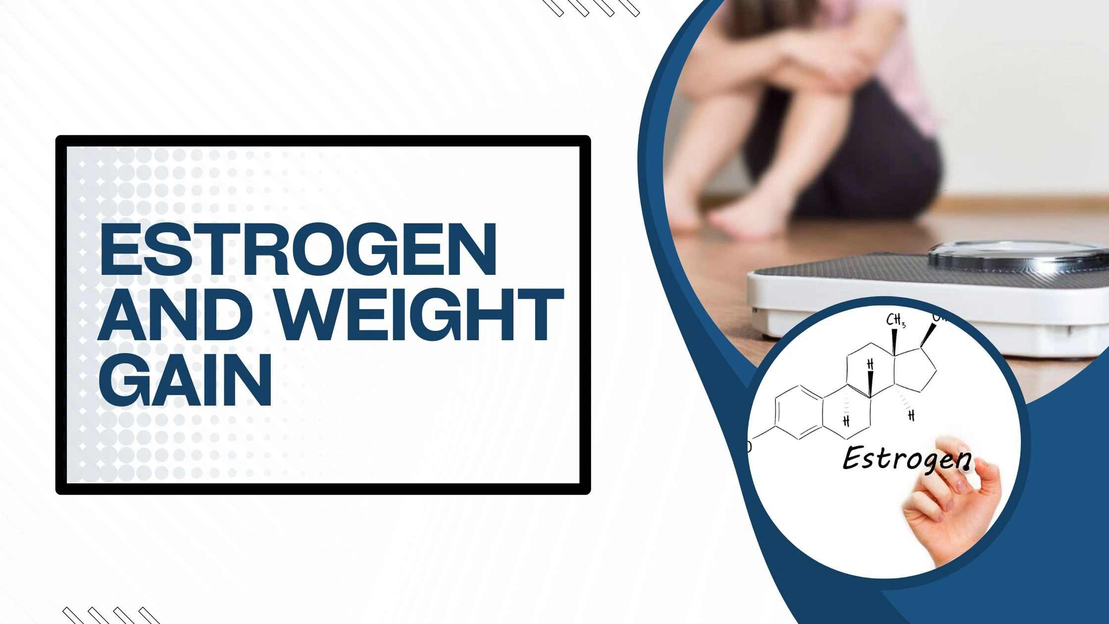 EstrogenInduced Weight Gain How Does It Happen?