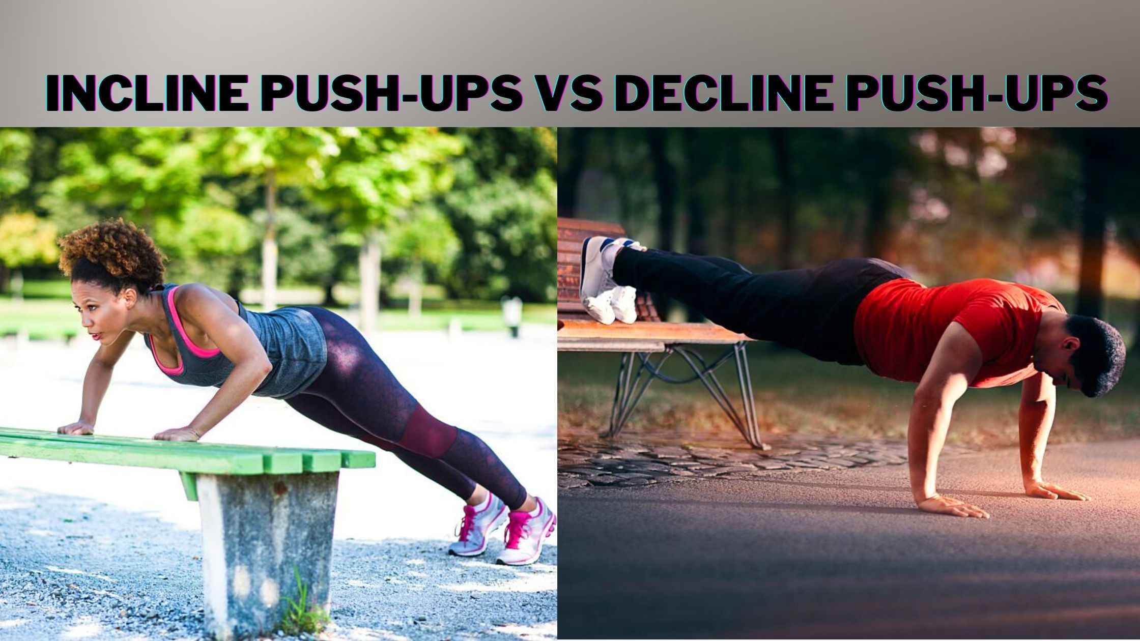 Incline Push-Ups and Decline Push-Ups