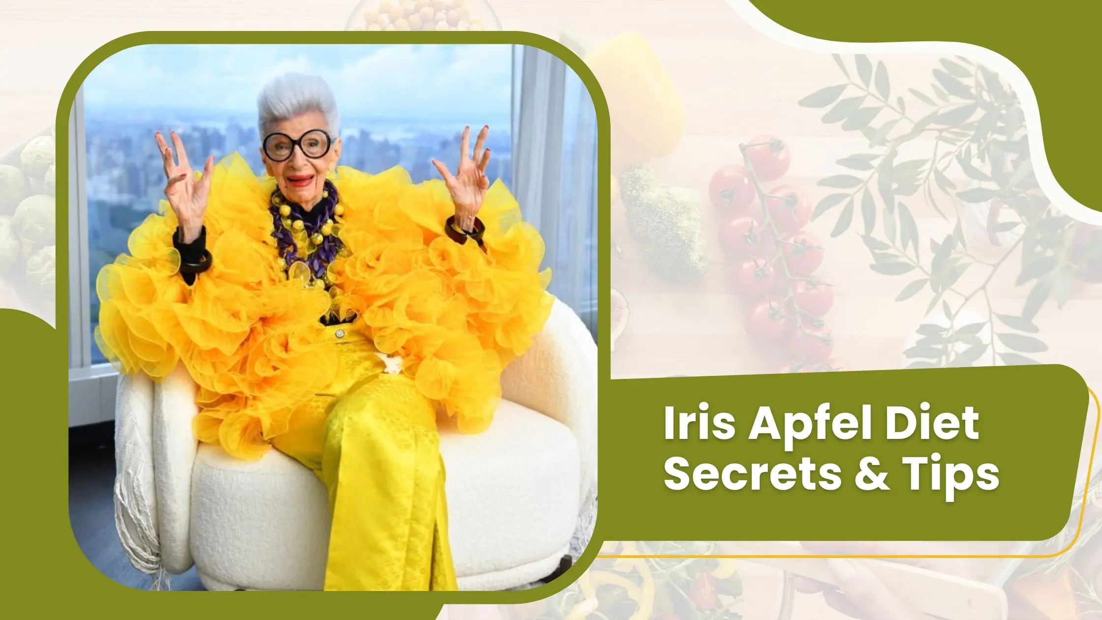 Iris Apfel Diet