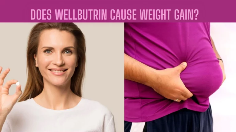Does Wellbutrin Cause Weight Gain? What You Wanted To Know!