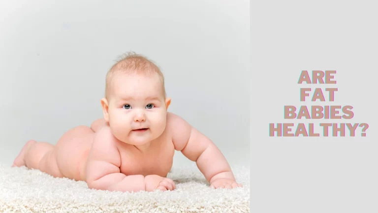 Are Fat Babies Healthy? Or Is That A Sign Of Obesity?
