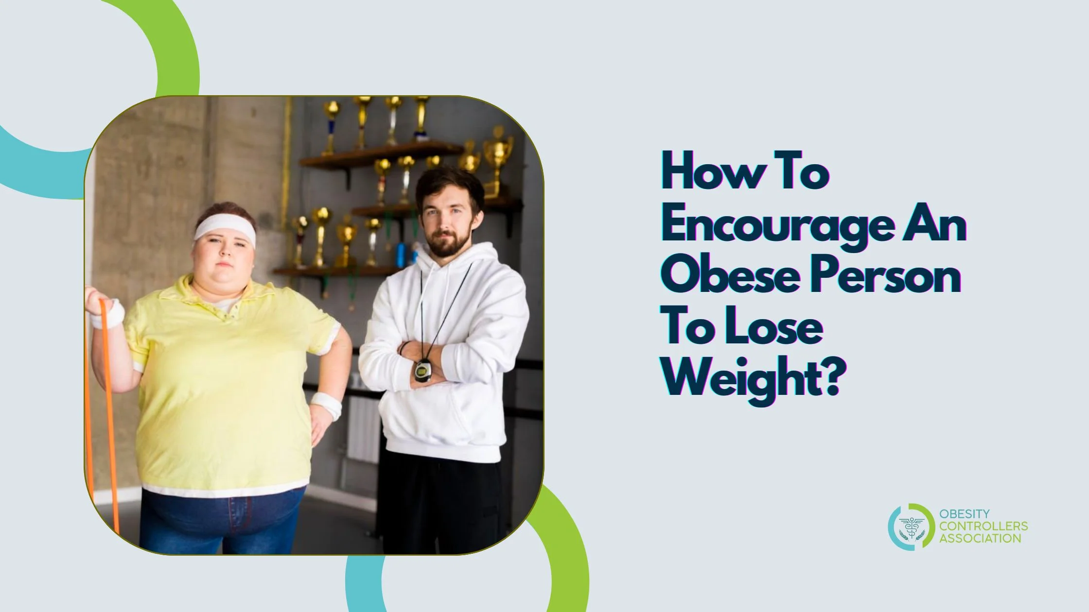 Encourage An Obese Person To Lose Weight