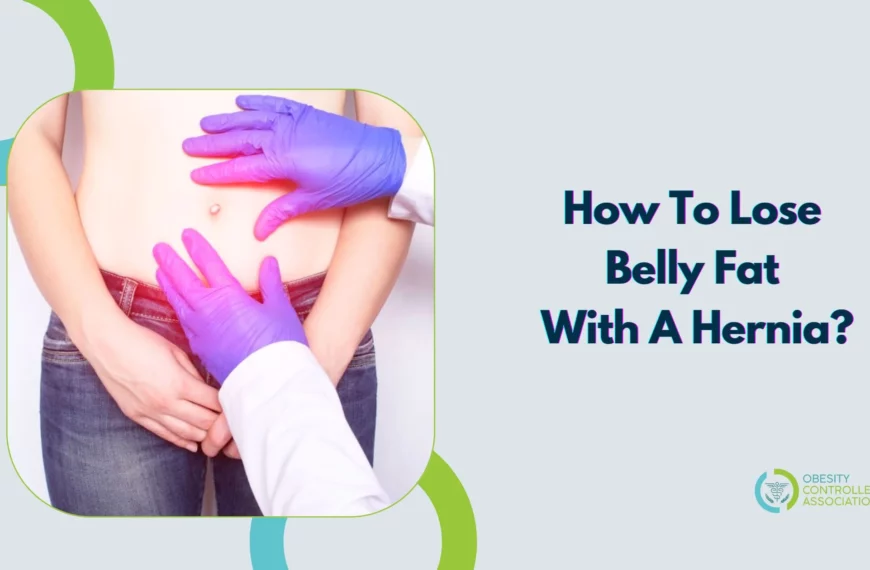 Lose Belly Fat With A Hernia