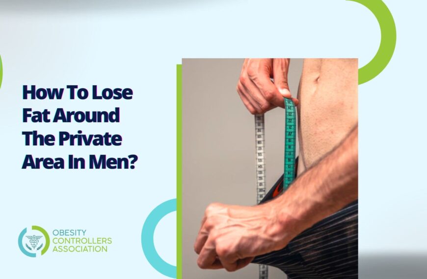How To Lose Fat Around The Private Area In Men