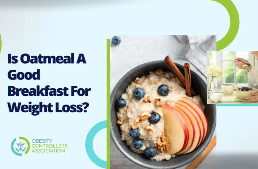 Oatmeal As A Good Breakfast For Weight Loss