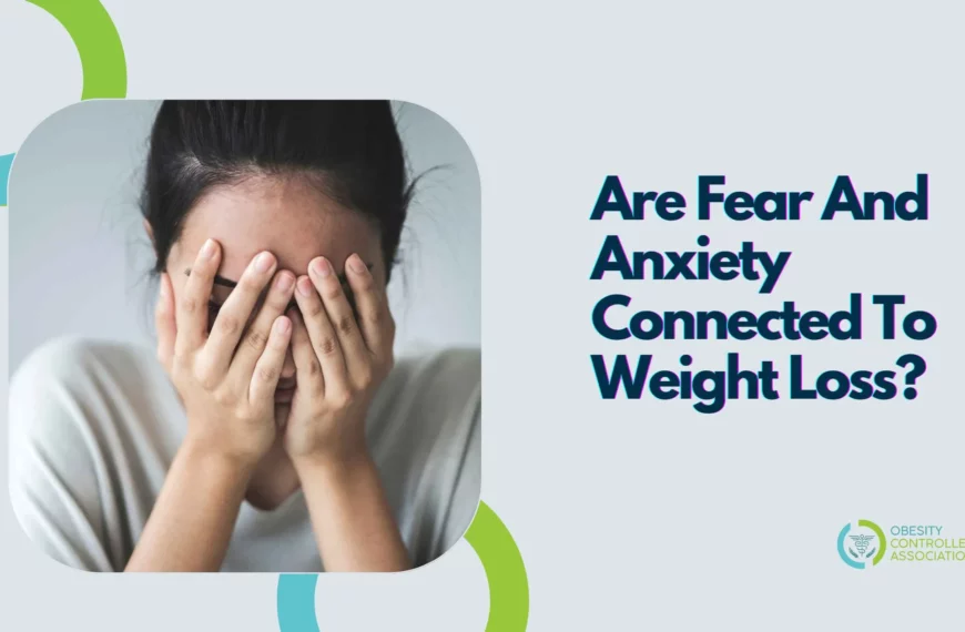 Are Fear And Anxiety Connected To Weight Loss