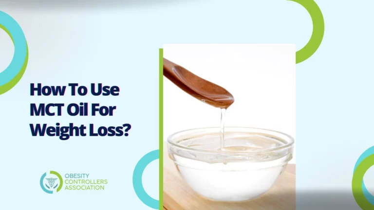 How To Use MCT Oil For Weight Loss? Effective Tips And Strategies!