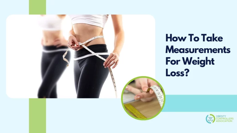 How To Take Measurements For Weight Loss? Follow The Right Methods!