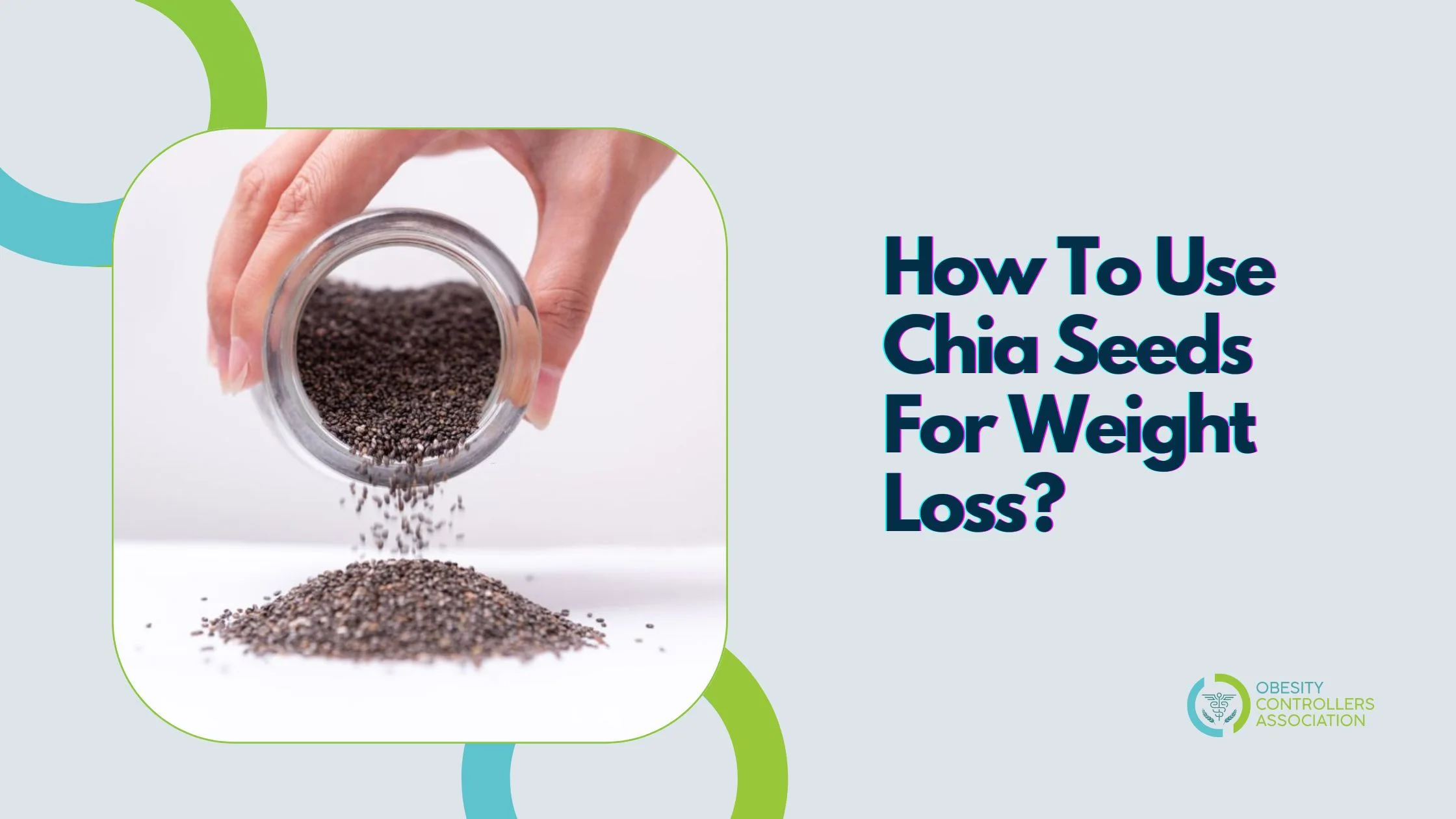 How To Use Chia Seeds For Weight Loss All You Should Know 