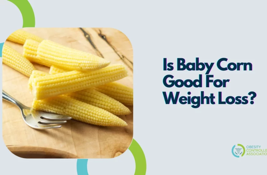 is-baby-corn-good-for-weight-loss