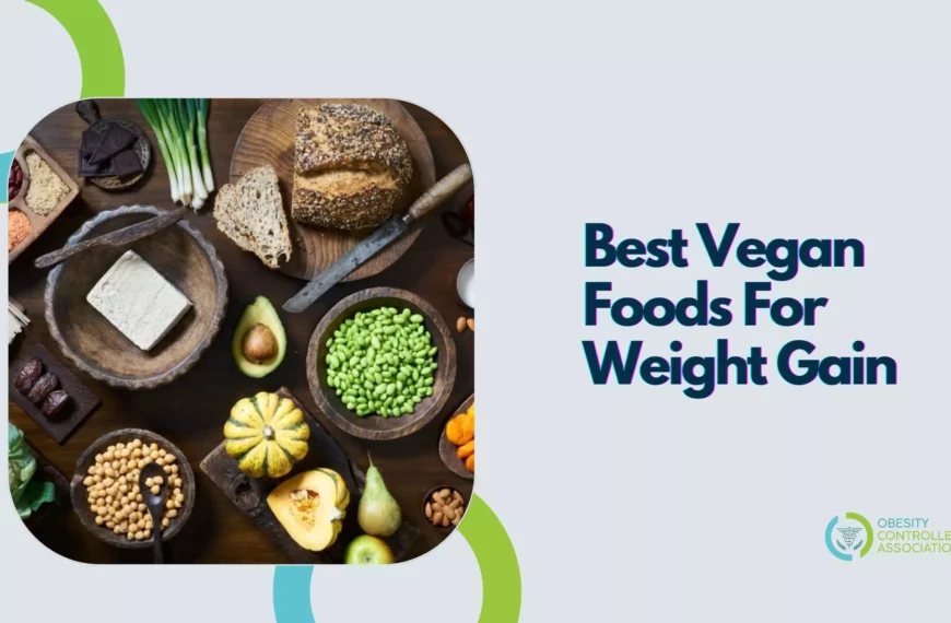 Best Vegan Foods For Weight Gain