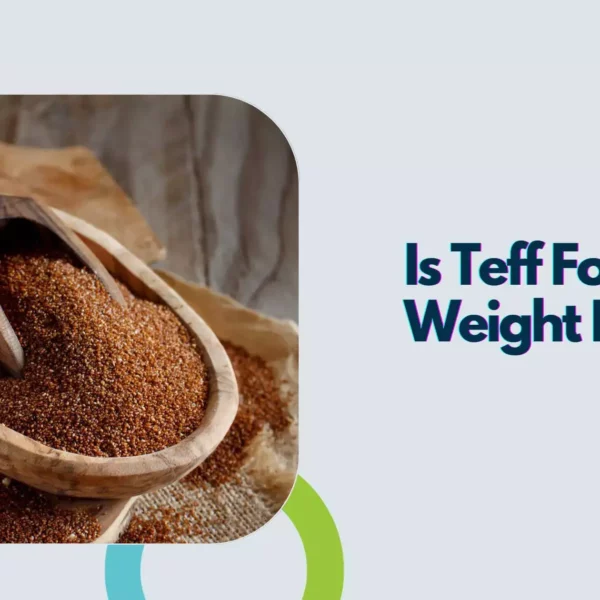 Teff For Weight Loss